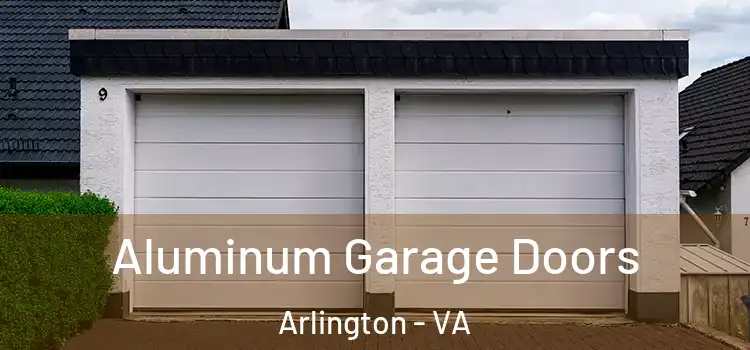  Aluminum Garage Doors Arlington - VA