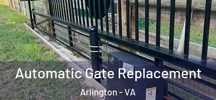 Automatic Gate Replacement Arlington - VA