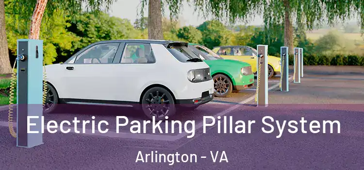  Electric Parking Pillar System Arlington - VA