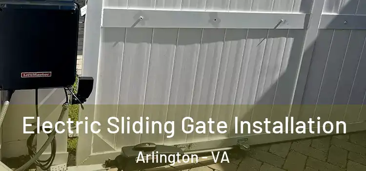  Electric Sliding Gate Installation Arlington - VA