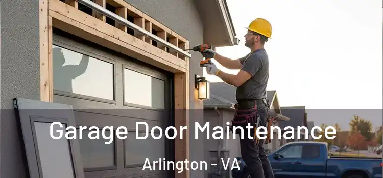  Garage Door Maintenance Arlington - VA