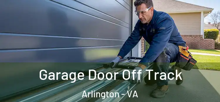  Garage Door Off Track Arlington - VA