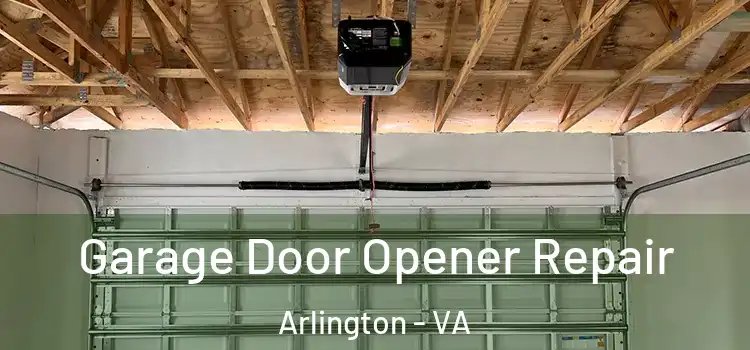  Garage Door Opener Repair Arlington - VA