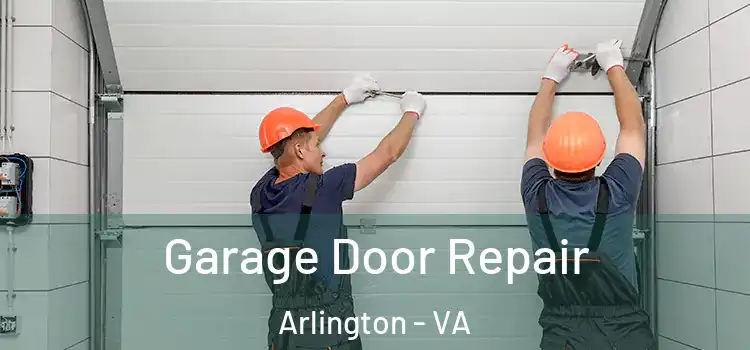  Garage Door Repair Arlington - VA
