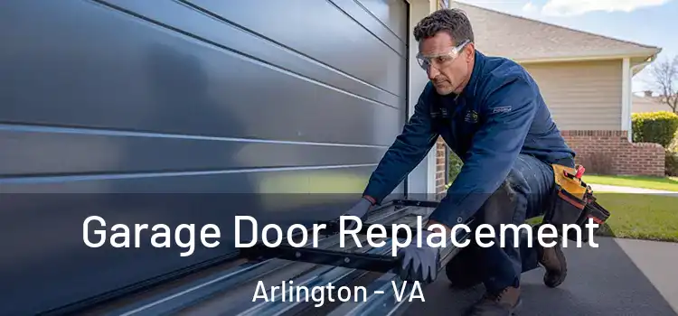  Garage Door Replacement Arlington - VA