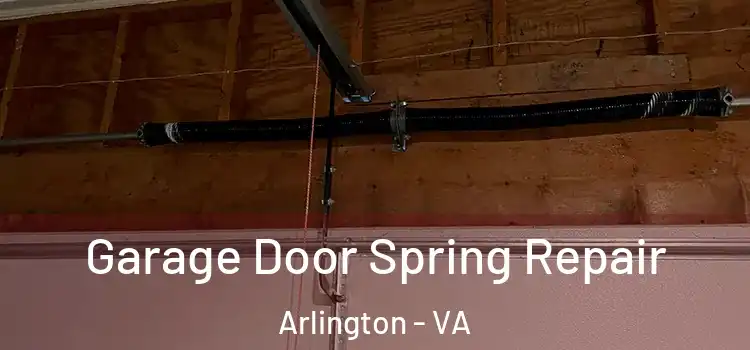  Garage Door Spring Repair Arlington - VA