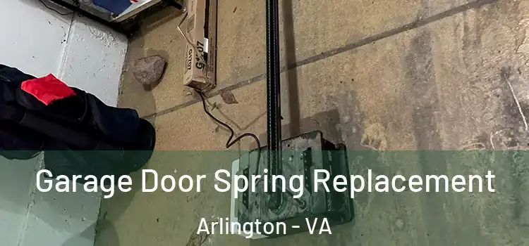  Garage Door Spring Replacement Arlington - VA