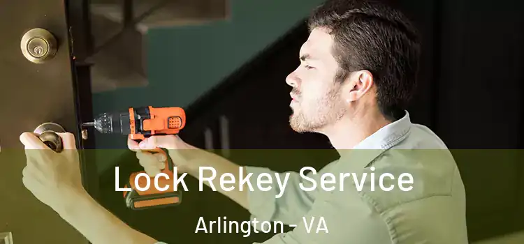  Lock Rekey Service Arlington - VA