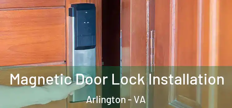  Magnetic Door Lock Installation Arlington - VA