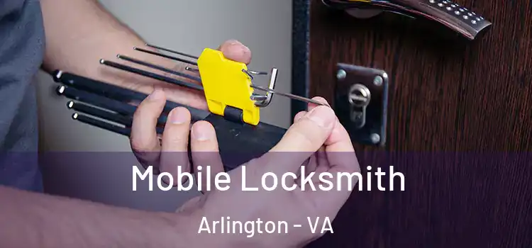  Mobile Locksmith Arlington - VA