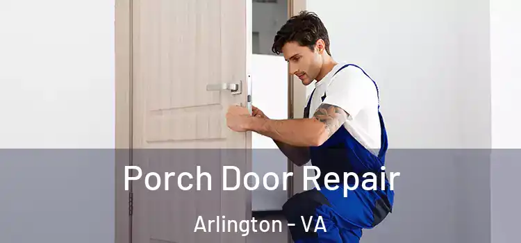  Porch Door Repair Arlington - VA
