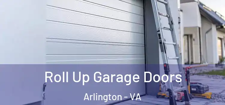 Roll Up Garage Doors Arlington - VA