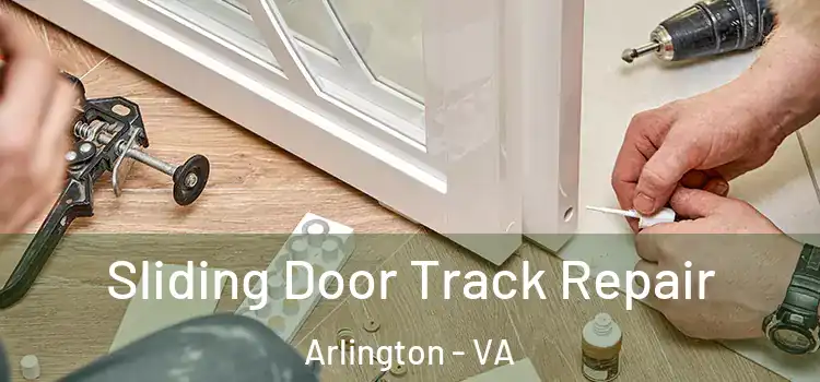  Sliding Door Track Repair Arlington - VA