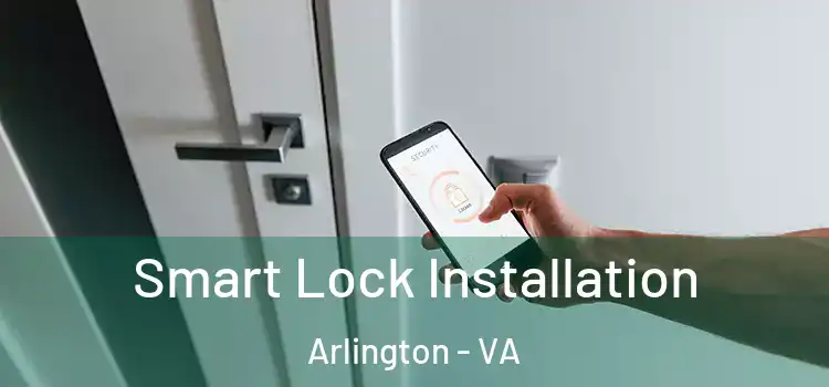  Smart Lock Installation Arlington - VA